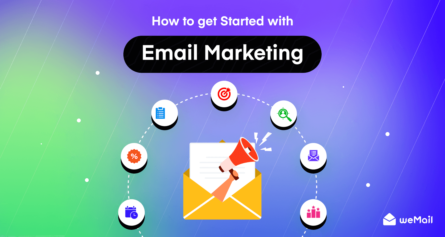 Email Marketing: A Useful Guide To Get Started Today