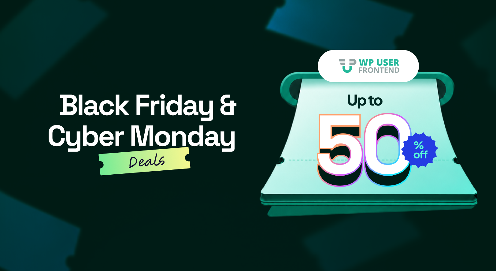 WP User Frontend Pro Black Friday and Cyber Monday 2026 deal: up to 50% off