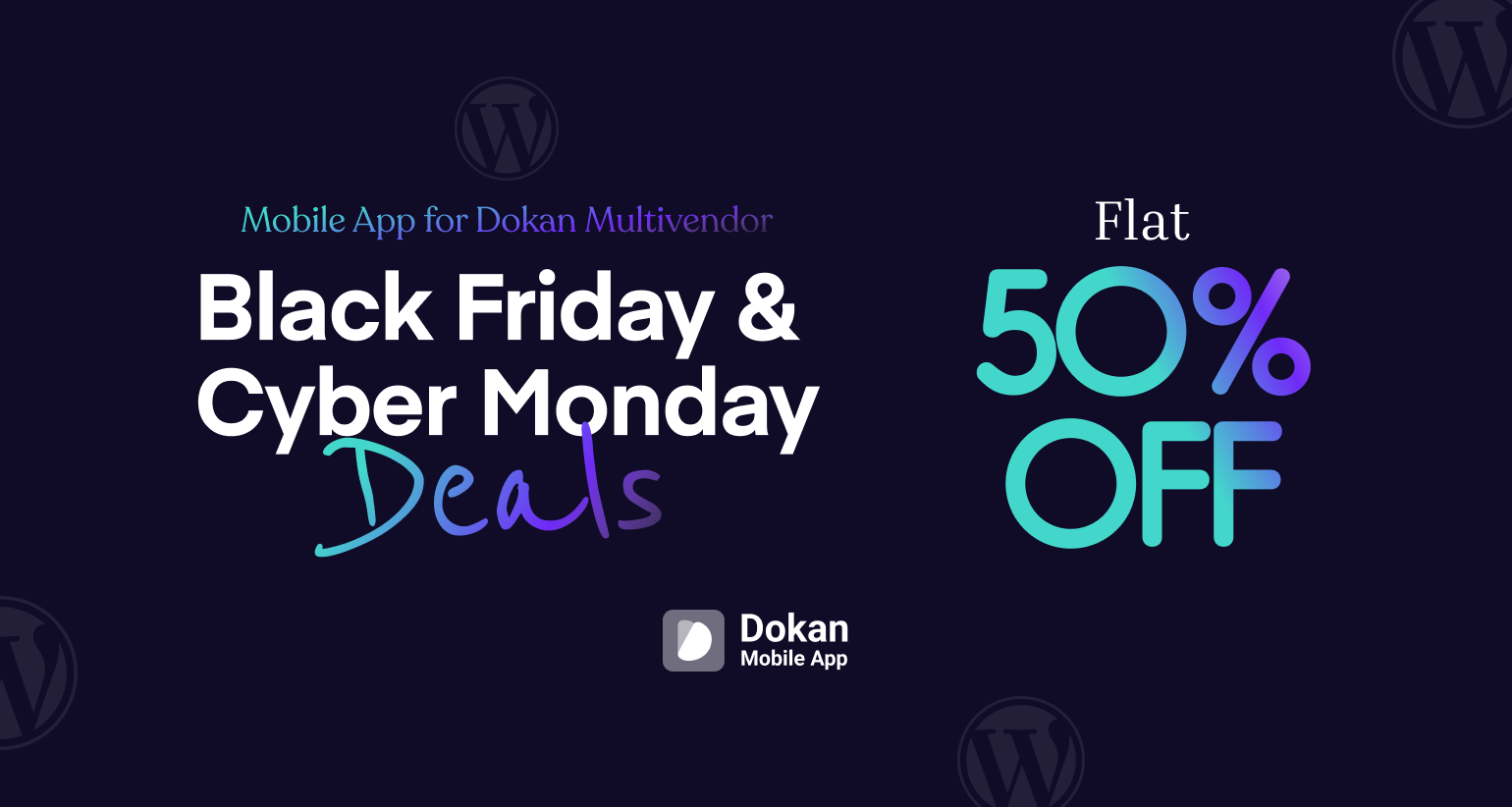 Dokan Mobile App Black Friday and Cyber Monday 2026 deal: flat 50% off