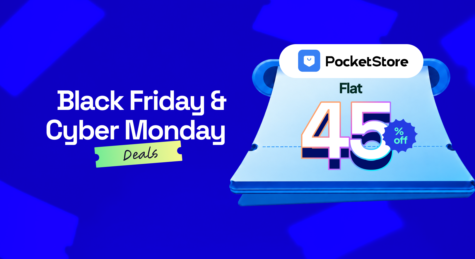 PocketStore Black Friday and Cyber Monday 2026 deal: flat 45% off